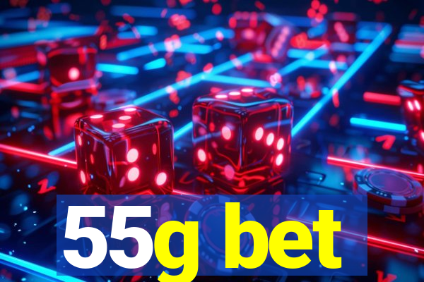 55g bet